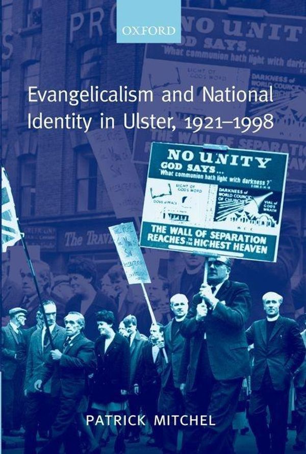 Cover Art for 9780199256150, Evangelicalism and National Identity in Ulster, 1921-1998 by Patrick Mitchel