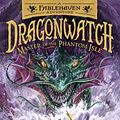 Cover Art for 0783027726046, Master of the Phantom Isle (Dragonwatch) by Brandon Mull