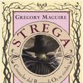 Cover Art for 9788845413568, Strega. Cronache dal mondo di Oz in rivolta by Gregory Maguire