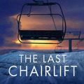 Cover Art for 9781471179112, The Last Chairlift by John Irving