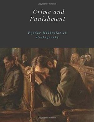 Cover Art for 9781548814212, Crime and Punishment by Fyodor Mikhailovich Dostoyevsky Unabridged 1866 by Fyodor Mikhailovich Dostoyevsky