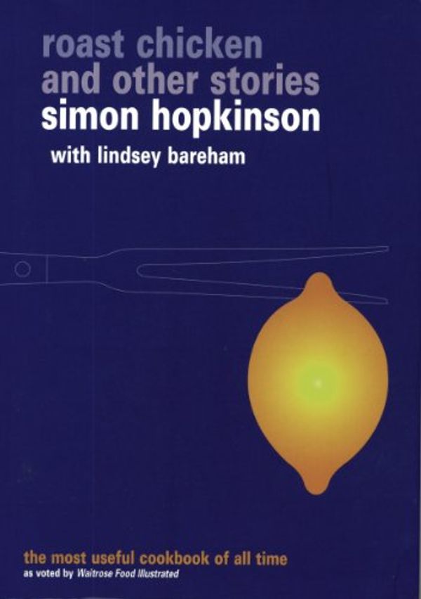 Cover Art for B0051UT8DY, Roast Chicken and Other Stories by Simon Hopkinson