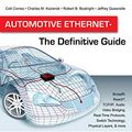 Cover Art for B00RC6K1IG, Automotive Ethernet - The Definitive Guide by Colt Correa, Charles M. Kozierok, Robert B. Boatright, Jeffrey Quesnelle