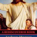 Cover Art for 9781633844285, Abide in Christ (Rediscovered Books) by Andrew Murray Andrew Murray