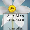Cover Art for 9781544226620, As a Man Thinketh by James Allen