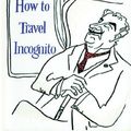 Cover Art for 9781853755217, How to Travel Incognito by Ludwig Bemelmans
