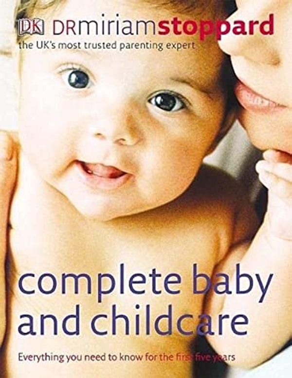 Cover Art for 9781405329750, Complete Baby and Childcare by Miriam Stoppard