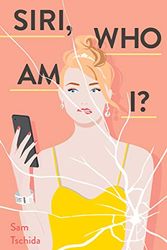 Cover Art for B07TBXKFCR, Siri, Who Am I?: A Novel by Sam Tschida