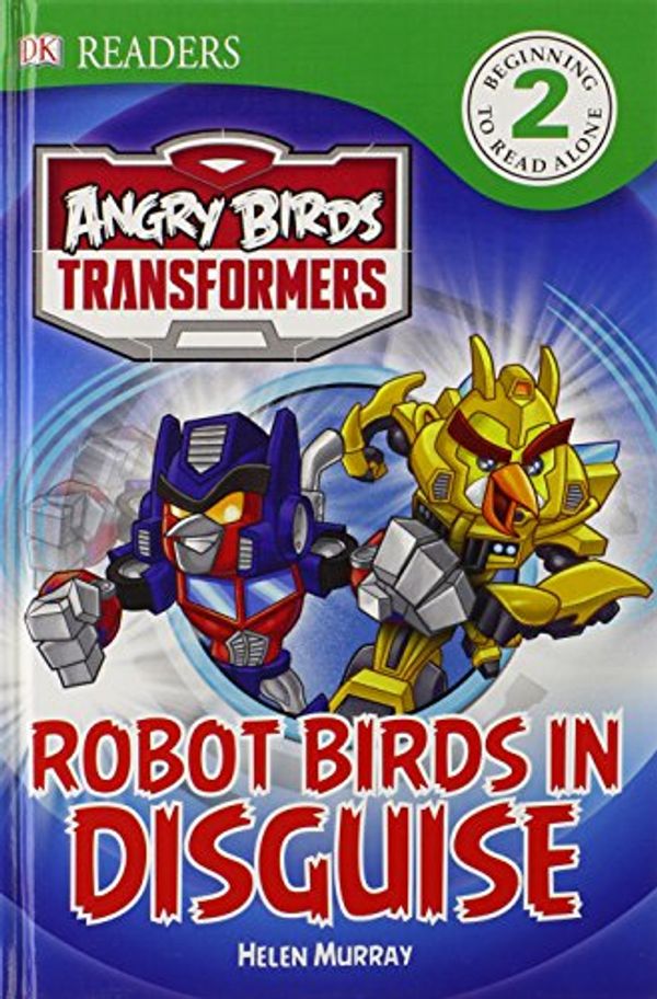 Cover Art for 9781465433961, DK Readers L2: Angry Birds Transformers: Robot Birds in Disguise (DK Readers: Level 2) by Ruth Amos