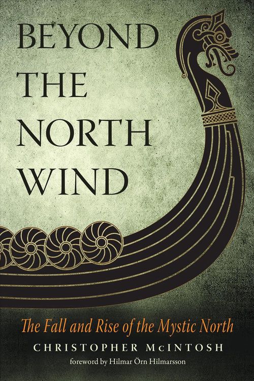 Cover Art for 9781578636402, Beyond the North Wind: The Fall and Rise of the Mystic North by Christopher McIntosh