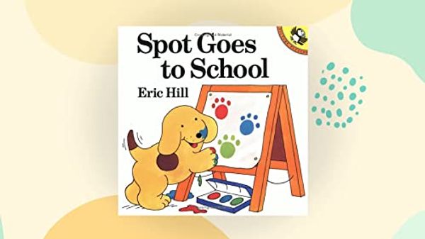 Cover Art for 9780907264453, Spot Goes to School by Eric Hill