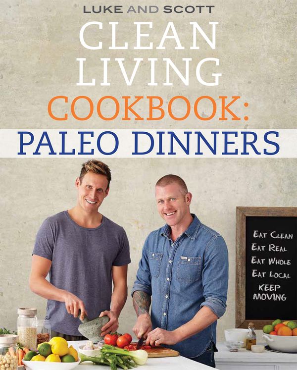 Cover Art for 9780733633096, Clean Living Cookbook: Paleo Dinners by Luke Hines