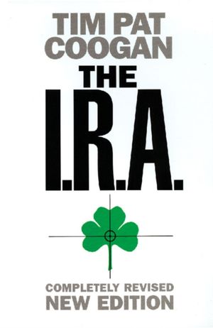 Cover Art for 9780006531555, The I.R.A. by Tim Pat Coogan