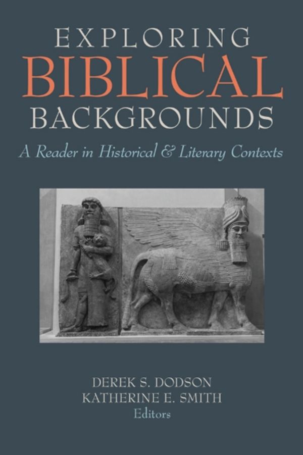 Cover Art for 9781481308540, Exploring Biblical Backgrounds: A Reader in Historical and Literary Contexts by Derek S. Dodson
