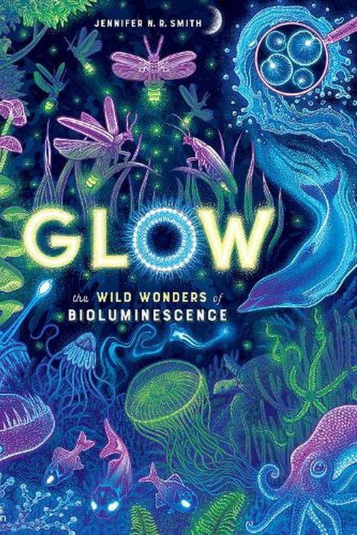 Cover Art for 9780500653203, Glow: The Wild Wonders of Bioluminescence by Smith, Jennifer N R