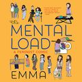 Cover Art for B07J1SZQ9Y, The Mental Load: A Feminist Comic by Emma