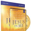 Cover Art for 9780310117377, Jesus In Me Study Guide With DVD: Experiencing The Holy Spirit As A Constant Companion by Anne Graham Lotz
