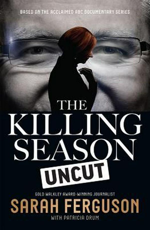 Cover Art for 9780522869958, The Killing Season Uncut by Sarah Ferguson