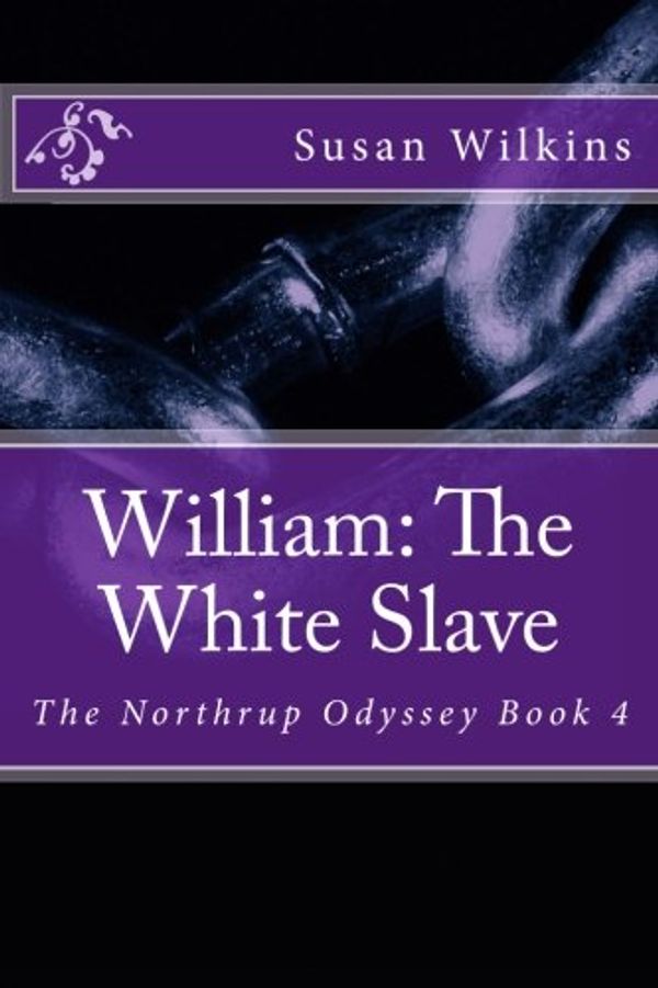 Cover Art for 9781545190982, William the White Slave by Susan Wilkins