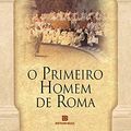 Cover Art for 9788528602012, O Primeiro Homem de Roma - Volume 1 by Colleen McCullough