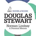 Cover Art for 9781743312049, Norman Lindsay: A Personal Memoir by Douglas Stewart