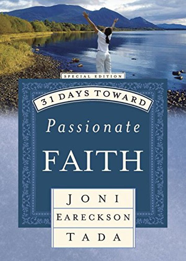 Cover Art for 9781590524237, 31 Days Toward Passionate Faith by Joni Eareckson Tada