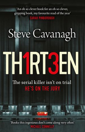 Cover Art for 9781409170662, Thirteen: The serial killer isn t on trial. He s on the jury by Steve Cavanagh