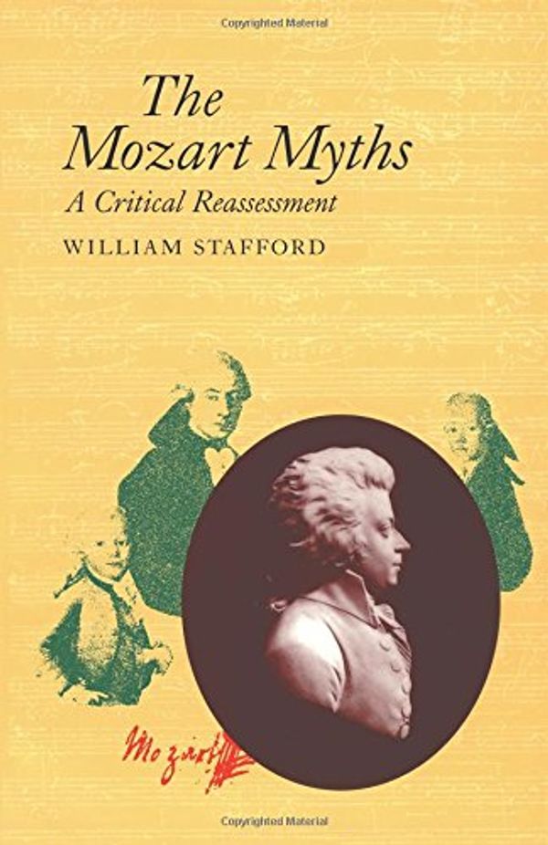 Cover Art for 9780804722223, The Mozart Myths by William Stafford
