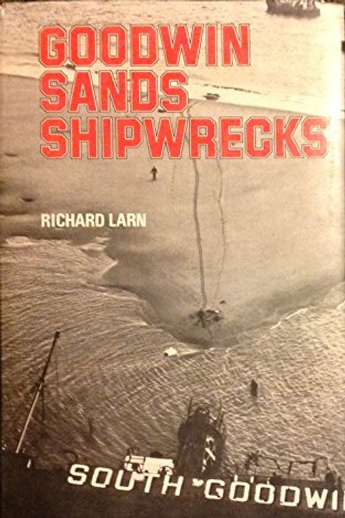 Cover Art for 9780715378168, Goodwin Sands Shipwrecks by Richard Larn