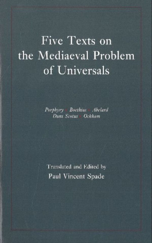 Cover Art for 9780872202498, Five Texts on the Medieval Problem of Universals by Paul Vincent Spade