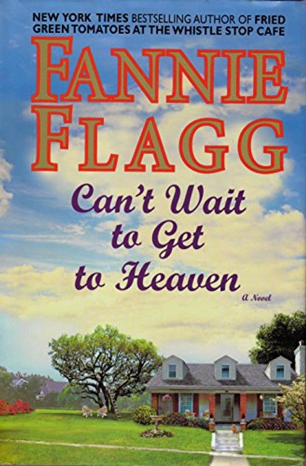 Cover Art for 9780375432149, Can't Wait to Get to Heaven (Random House Large Print) by Fannie Flagg