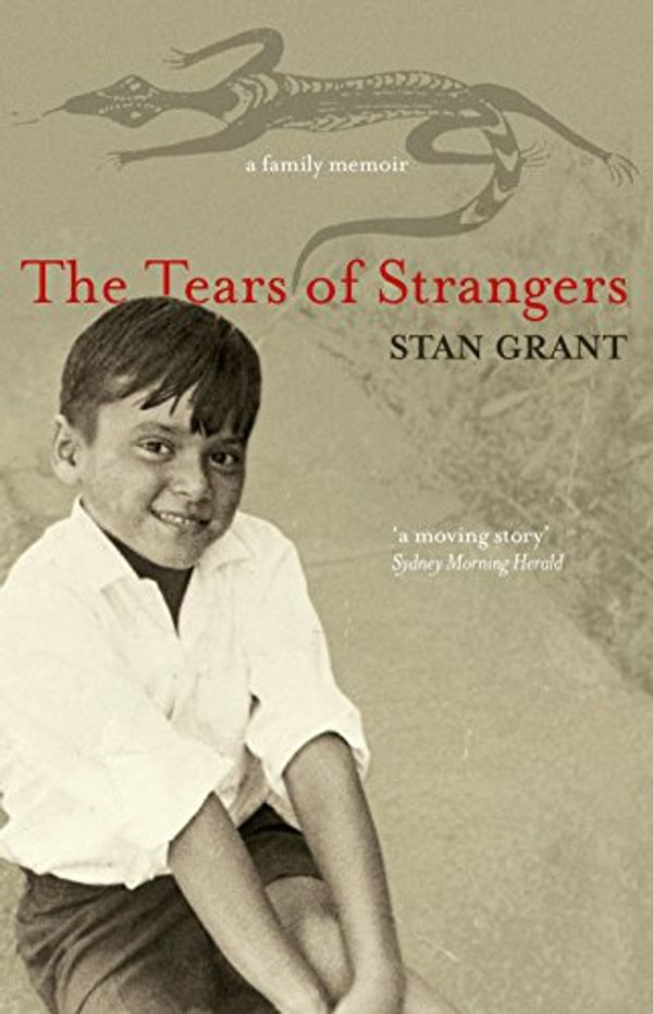 Cover Art for B0140BR1ZG, The Tears of Strangers by Stan Grant