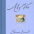 Cover Art for 9780731812363, My Vue Modern French Cookery by Shannon Bennett