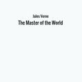 Cover Art for 9788826417806, The Master of the World by Jules Verne