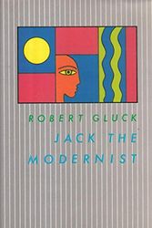 Cover Art for 9780854490318, Jack the Modernist (New Gay Writing) by Robert Gluck