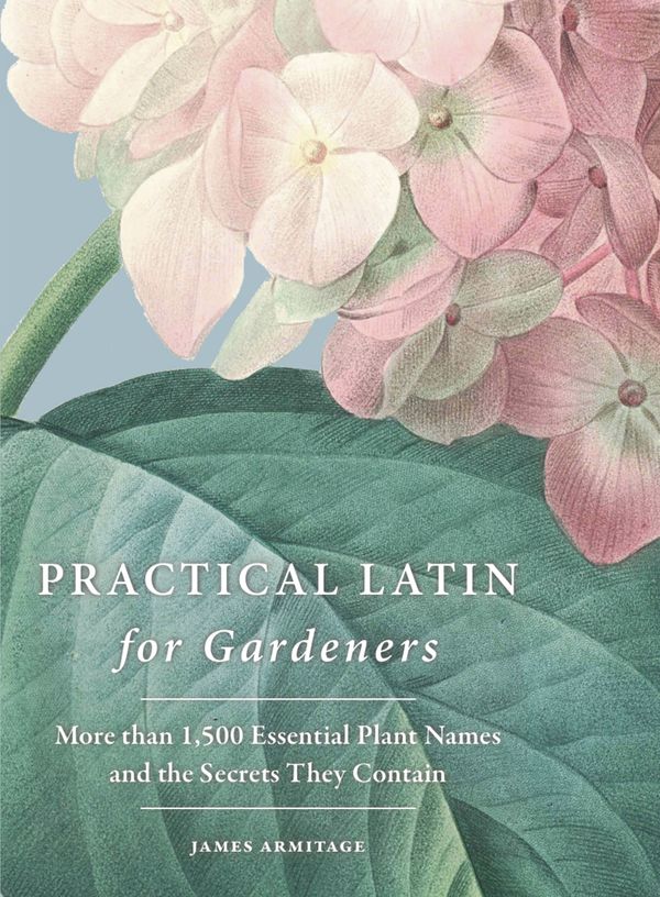 Cover Art for 9781760295950, Practical Latin for Gardeners by James Armitage