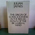 Cover Art for 9780395207291, The Origin of Consciousness in the Breakdown of the Bicameral Mind by Julian Jaynes