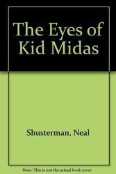 Cover Art for 9780316775427, The Eyes of Kid Midas by Neal Shusterman