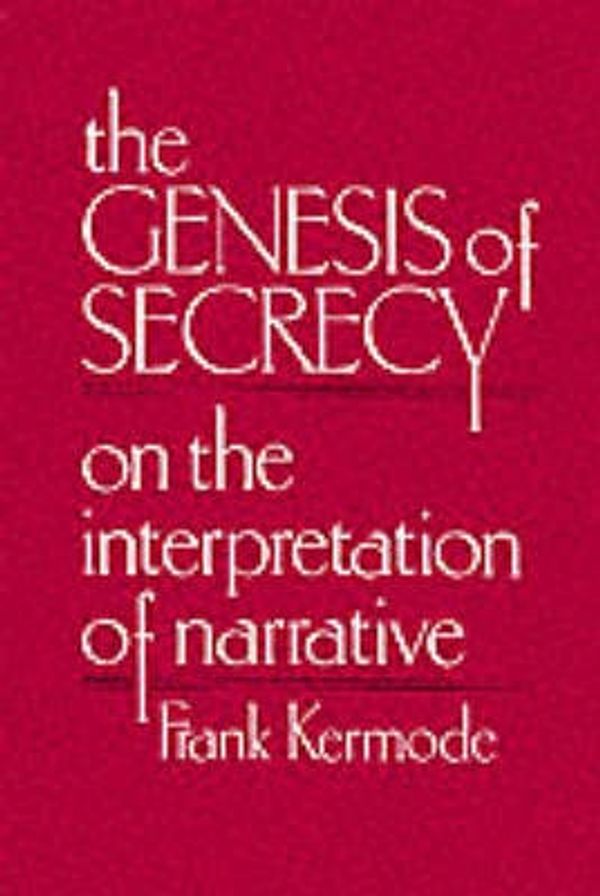 Cover Art for 9780674345355, The Genesis of Secrecy by Frank Kermode