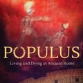 Cover Art for 9780226832944, Populus: Living and Dying in Ancient Rome by de la Bédoyère, Guy