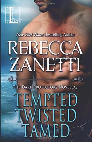 Cover Art for 9781601835246, Tempted, Twisted, Tamed by Rebecca Zanetti