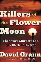 Cover Art for B079P3CJTB, [By David Grann] Killers of the Flower Moon: The Osage Murders and the Birth of the FBI (Hardcover)【2018】by David Grann (Author) (Hardcover) by Unknown