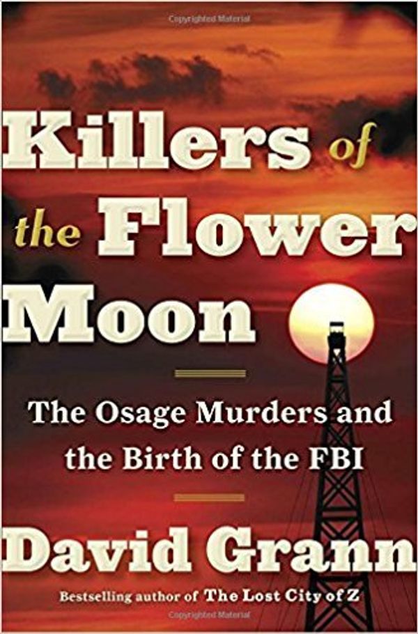 Cover Art for B079P3CJTB, [By David Grann] Killers of the Flower Moon: The Osage Murders and the Birth of the FBI (Hardcover)【2018】by David Grann (Author) (Hardcover) by Unknown