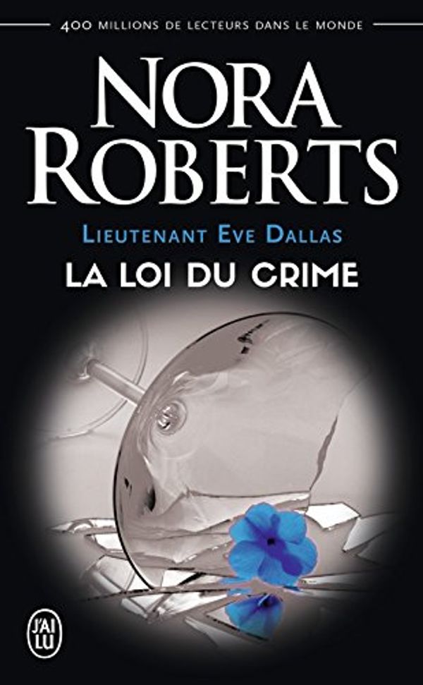 Cover Art for B09HND7GMT, Lieutenant Eve Dallas (Tome 11) - La loi du crime (French Edition) by Nora Roberts