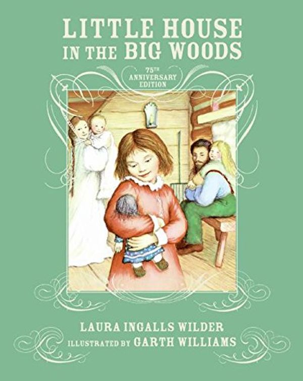 Cover Art for 9780061289804, Little House in the Big Woods 75th Anniversary Edition by Laura Ingalls Wilder