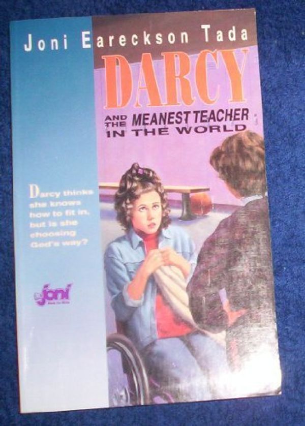 Cover Art for 9780781408851, Darcy and the Meanest Teacher in the World by Joni Eareckson Tada