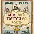 Cover Art for 9780718145552, Mimi and Toutou Go Forth by Foden Giles