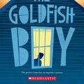 Cover Art for 9781338053937, The Goldfish Boy by Lisa Thompson
