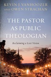 Cover Art for 9781587433474, The Pastor as Public Theologian by Professor Kevin Vanhoozer