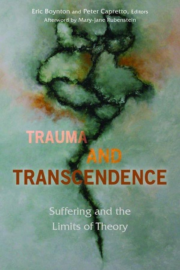 Cover Art for 9780823280261, Trauma and Transcendence: Suffering and the Limits of Theory by Eric Boynton